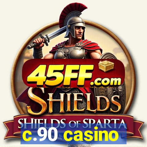 c.90 casino